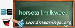 WordMeaning blackboard for horsetail milkweed